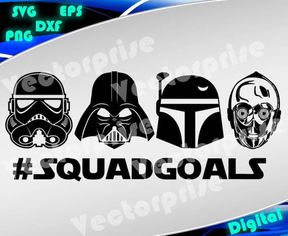 Download Squadgoals svg Star Wars svg Star Wars printable silhouette