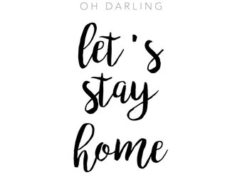 Let's stay home. Print.
