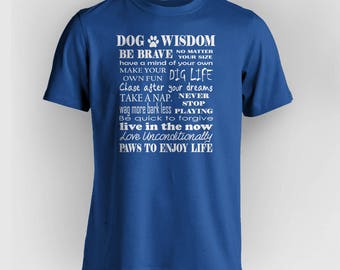 Dog Wisdom - (All color combinations available - Just ask!)