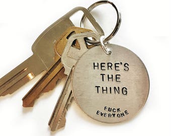 Here's The Thing F*ck Everyone Handstamped Keychain // Feminist Keychain + Murderino + MFM Gift + My Favorite Murder + SSDGM + Stay Sexy