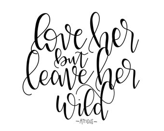 Love Her But Leave Her Wild Quote Love Quotes Collection