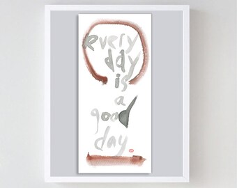 Zen Enso, Circle "Every Day is a Good Day" Inspirational Calligraphy- Zen art handmade sumi ink painting, japanese tea scroll, zen decor art