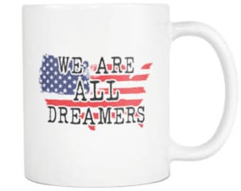 We Are All Dreamers 11oz Mug