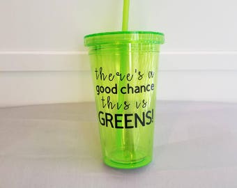 There's a Good Chance This is Greens, It Works! Tumbler