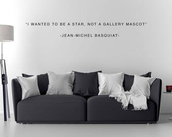 Basquiat Quote Wall Decal / Basquiat Art / Home Decor / Wall Sticker / Wall Decal