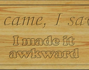 I came, I saw, I made it awkward sign