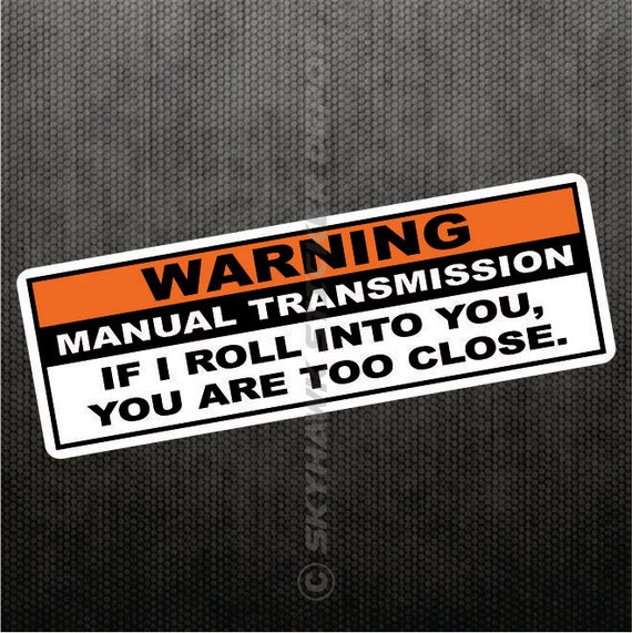 Warning Manual Transmission Funny Bumper Sticker Vinyl Decal