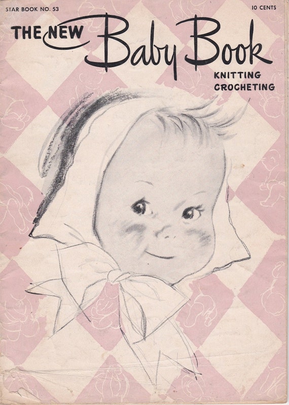 The New Baby Book Star Book No 53 Knitting crocheting + 1947 + Vintage Knitting Patterns