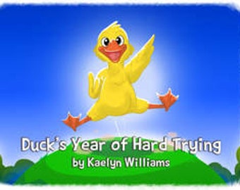 Duck's Year of Hard Trying By Kaelin Williams