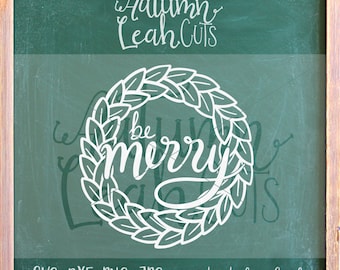 Be Merry Christmas Wreath, Hand Drawn - SVG, PNG, Jpeg, DXF cut file for Silhouette, Cricut - Instant Download Clipart - Hand Lettered