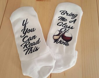 If You Can Read This Socks/ If You Can Read This bring Me A Glass of Wine Socks/ Wine Socks/ Read This Socks