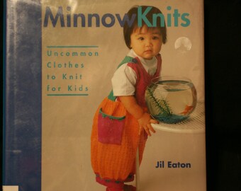 Minnow Knits: Uncommon Clothes to Knit for Kids- Book by Jil Eaton