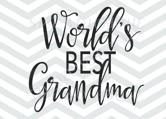 Download Worlds Best Grandma SVG Grandma Cut File Grandma Cutting