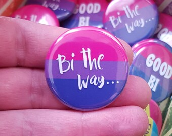 Bi the way... bisexual pride 32mm badge