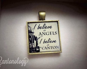 I Believe in Angels I Believe in Canton Pendant - Canton Ohio