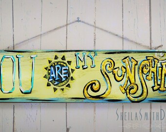You are my sunshine** hand painted sign on wood
