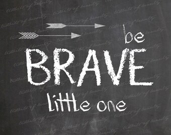 Be Brave, Be Kind, Dream Big
