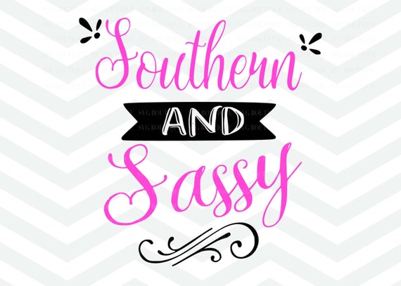 Download Southern and Sassy SVG Cutting File Southern Quote SVG For