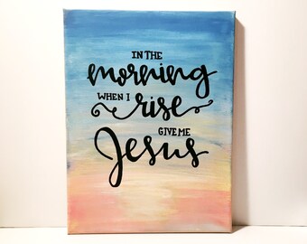 Christian Wall Art O When I Rise Give Me Jesus Painting Sign Christian Wall Art O When I Rise Give Me Jesus Painting Sign