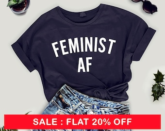 Feminist Shirt Gift for her Graphic Tee Feminist AF T-Shirt Pride Shirt Womens Rights Shirt Feminism Shirt TShirt for Womens