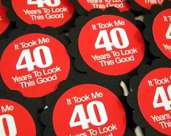 40th Birthday Cupcake Toppers - It Took Me 40 Years to Look This Good, Set of 12