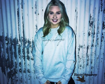 Things Change Sweatshirt