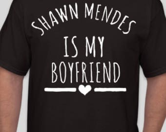 Shawn Mendes Is My Boyfriend Shirt