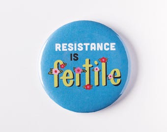 Resistance is Fertile Button