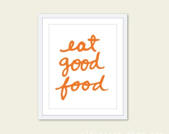 Eat Good Food Kitchen Art Print - Typography Kitchen Wall Art - Tangerine Orange and White - Modern Decor