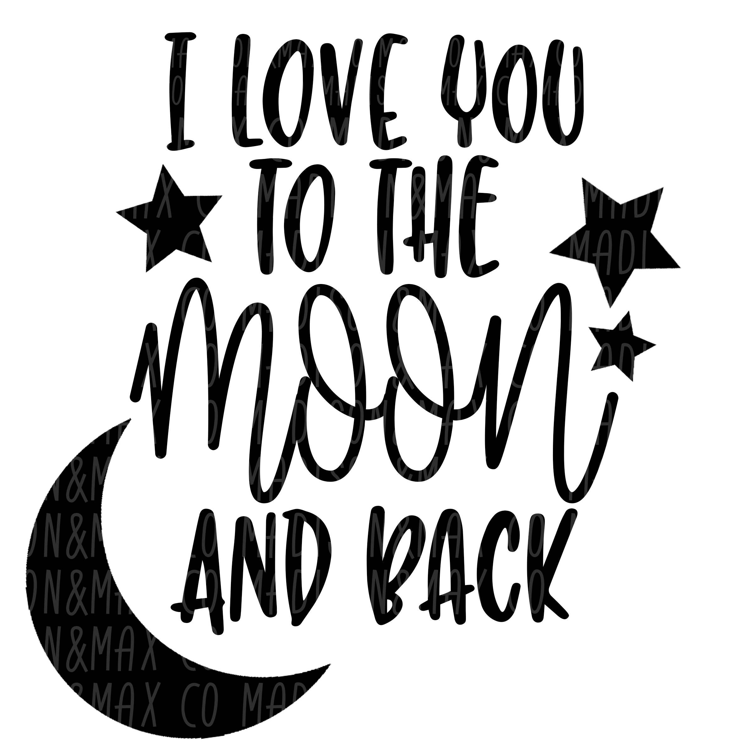 Love you to the moon and back SVG tv show SVG Files Kids