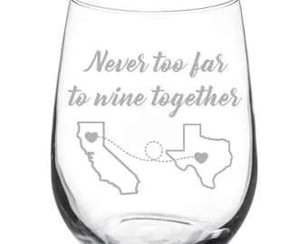 Never Too Far To Wine Together Custom Engraved Personalized 17 oz Stemless Wine Glass Best Friend Sister Mother Mom Long Distance