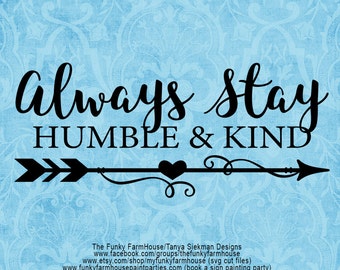 SVG, & PNG - "Always Stay Humble and Kind"