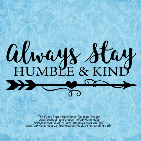 Download SVG & PNG Always Stay Humble and Kind