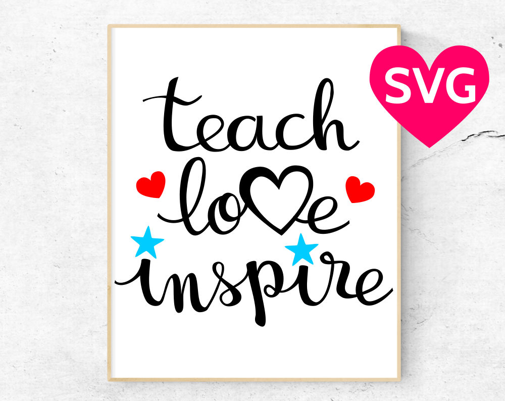 Download Teach Love Inspire SVG file for Cricut & Silhouette to make cards or gifts for teachers