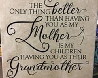 Only Thing Better Than Having You As My Mother Is My Children Having You as Their Grandmother - Mother's Day Gift