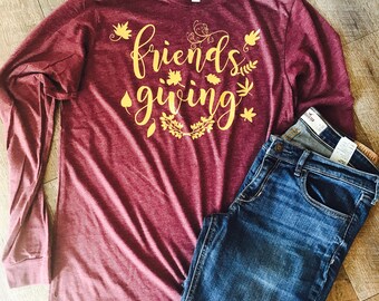 Friendsgiving friends giving shirt. Thanksgiving. Long sleeve maroon bella canvas shirt.