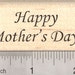Happy Mother's Day Rubber Stamp E4606 Wood Mounted