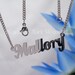 Mallory name necklaces. stainless steel. next day ship. never tarnishes. shiny silver color