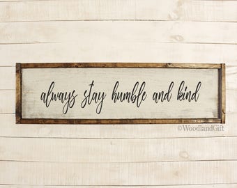Always Stay Humble And Kind Wood Sign | Always Stay Humble And Kind Framed Wood Sign | Vintage Rustic Farmhouse Decor | Long Wood Sign