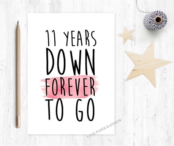 11th anniversary card, 11th wedding anniversary card, 11 years down forever to go, valentines card, valentines day card, love card