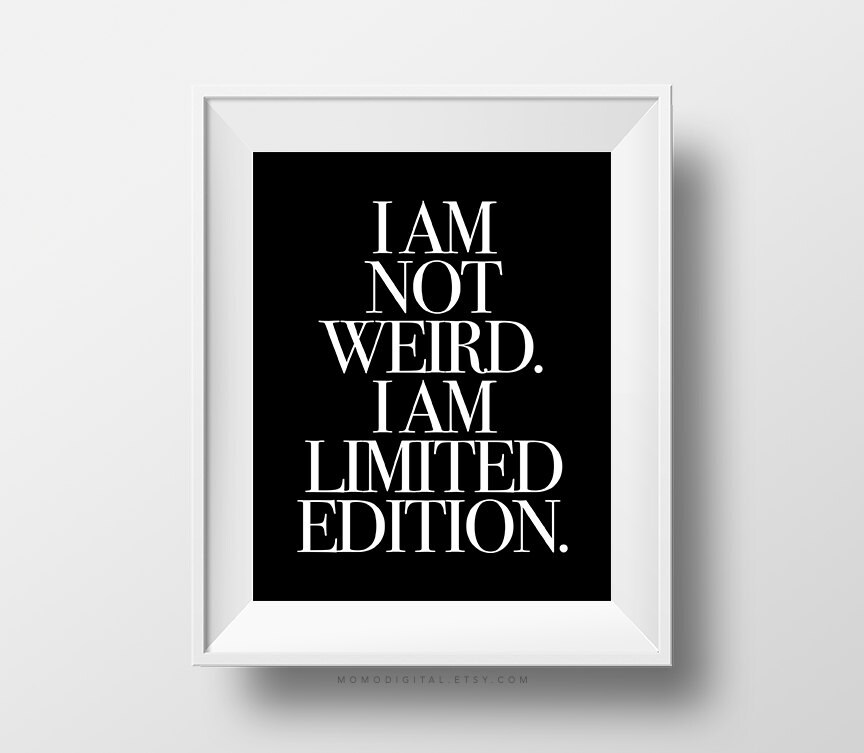 Sale I Am Not Weird I Am Limited Edition Funny Quote