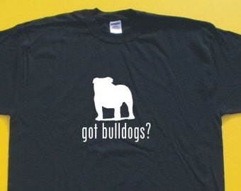 Got Bulldog? Short Sleeve T-Shirt. w/FREE matching sticker!