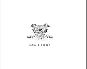 Sorry I Forgot Card, Dog Card, Blank Inside, Animal Card, Friendship, Belated Birthday