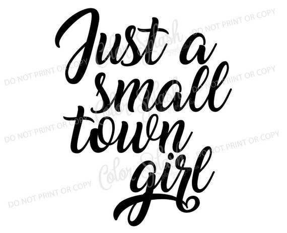 Download just a small town girl svg dxf png eps small town svg