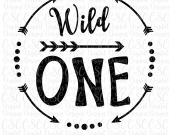 Wild One svg, Wild One Arrow Printable, First Birthday Printable, Silhouette Cut File, Jpeg, dxf, pdf, svg Buy 2 Get 1 Free