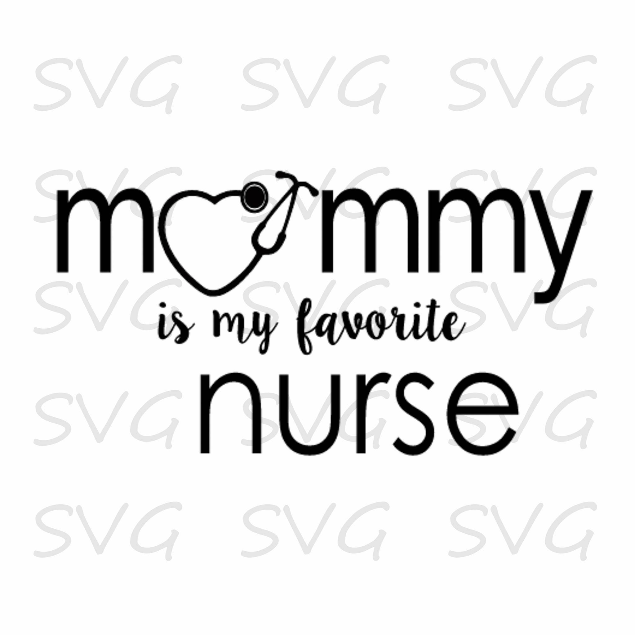 Download Mom Is My Favorite Nurse, svg, dxf, fcm, eps, and png. Mom ...
