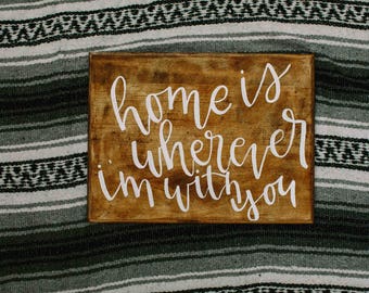 Home Is Wherever Im With You Wood Sign Our First Apartment Home Is Wherever Im With You Wood Sign Our First Apartment