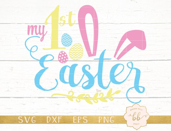 Download My first Easter SVG 1st Easter bunny easter svg eps dxf