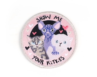 Show Me Your Kitties - Iron on Embroidered Patch - Gift Cat Lady - Stocking Filler