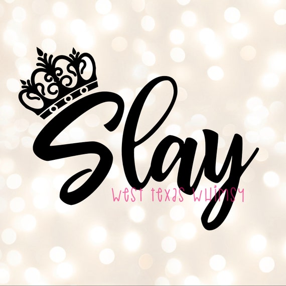 Download Slay SVG, Slay All Day svg, Slay Queen svg, Workout Slay ...